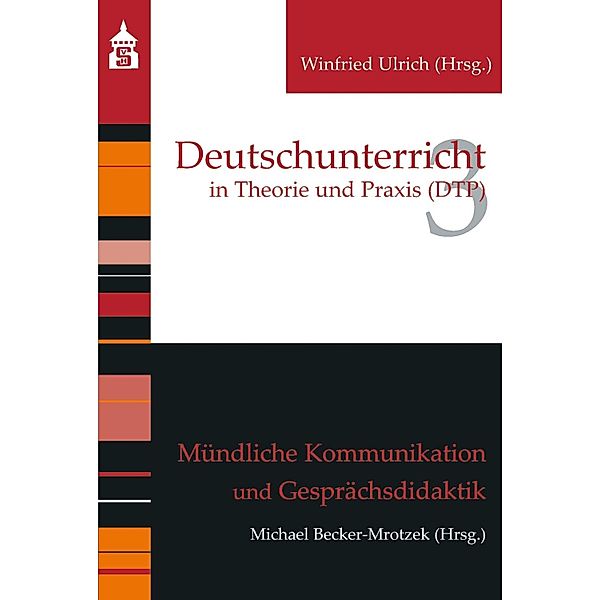 Mündliche Kommunikation und Gesprächsdidaktik / Deutschunterricht in Theorie und Praxis Bd.3