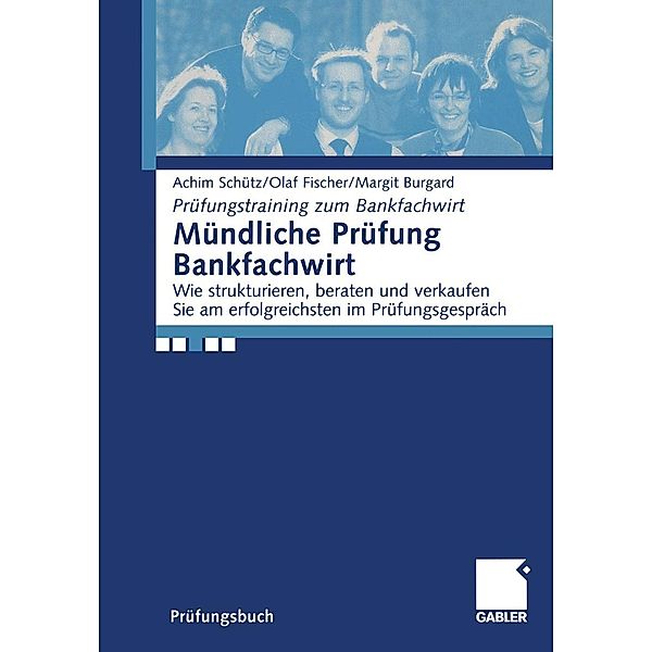 Mündliche Prüfung Bankfachwirt / Prüfungstraining zum Bankfachwirt, Achim Schütz, Olaf Fischer, Margit Burgard