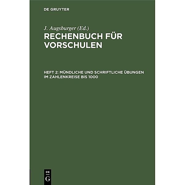 Mündliche und schriftliche Übungen im Zahlenkreise bis 1000