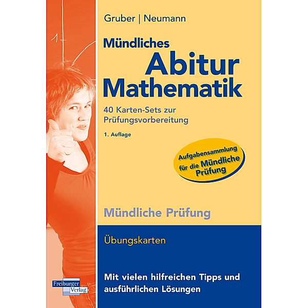 Mündliches Abitur Mathematik, 40 Karten-Sets zur Prüfungsvorbereitung, Helmut Gruber, Robert Neumann