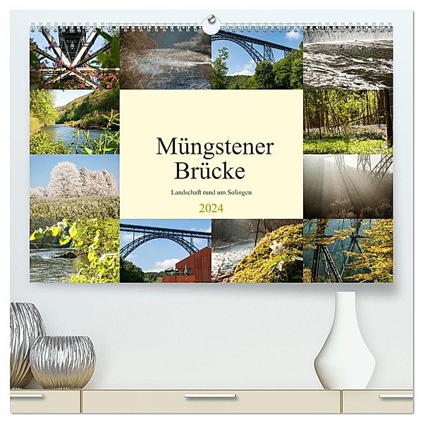 Müngstener Brücke - Landschaft rund um Solingen (hochwertiger Premium Wandkalender 2024 DIN A2 quer), Kunstdruck in Hochglanz, Calvendo, Meike Bölts