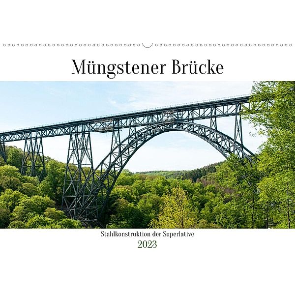 Müngstener Brücke - Stahlkonstruktion der Superlative (Wandkalender 2023 DIN A2 quer), Meike Bölts