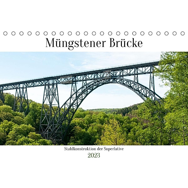 Müngstener Brücke - Stahlkonstruktion der Superlative (Tischkalender 2023 DIN A5 quer), Meike Bölts