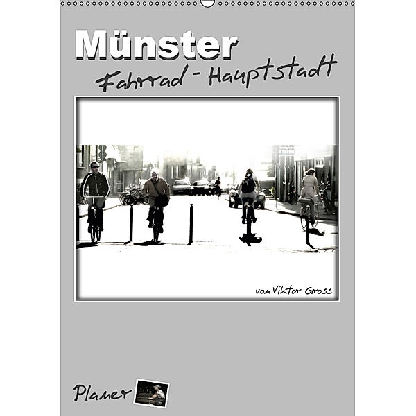 Münster Fahrrad-Hauptstadt / Planer (Wandkalender 2019 DIN A2 hoch), Viktor Gross