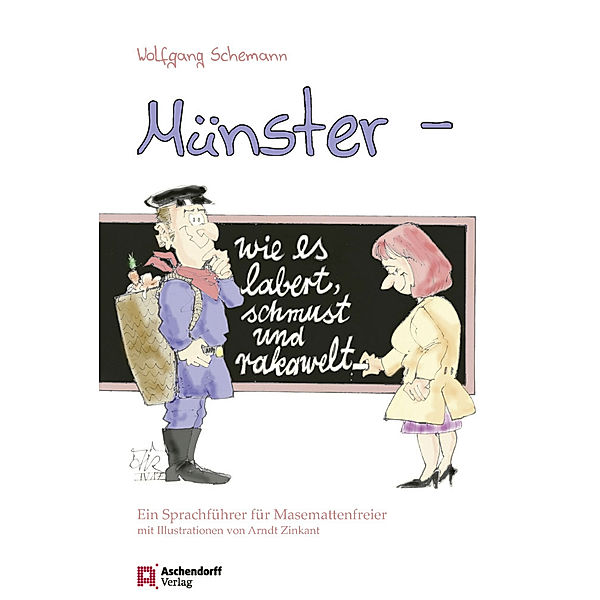 Münster - wie es labert, schmust und rakawelt, Wolfgang Schemann