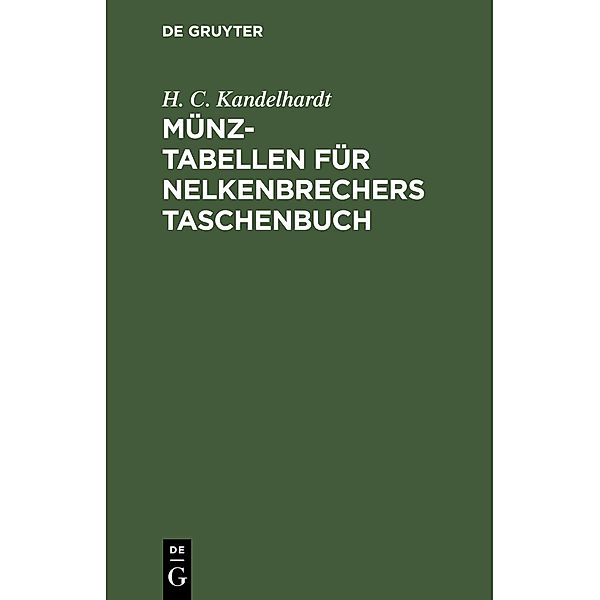 Münz-Tabellen für Nelkenbrechers Taschenbuch, H. C. Kandelhardt