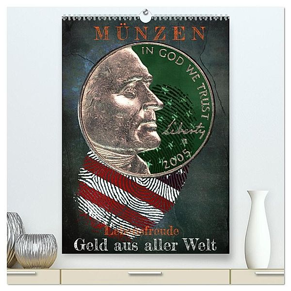 Münzen - Geld aus aller Welt (hochwertiger Premium Wandkalender 2024 DIN A2 hoch), Kunstdruck in Hochglanz, Wilfried W. Vossen Herzog von Laar am Rhein