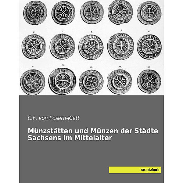 Münzstätten und Münzen der Städte Sachsens im Mittelalter, C. F. von Posern-Klett