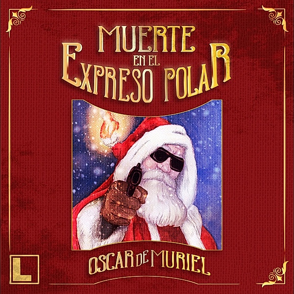Muerte en el Expreso Polar, Oscar de Muriel
