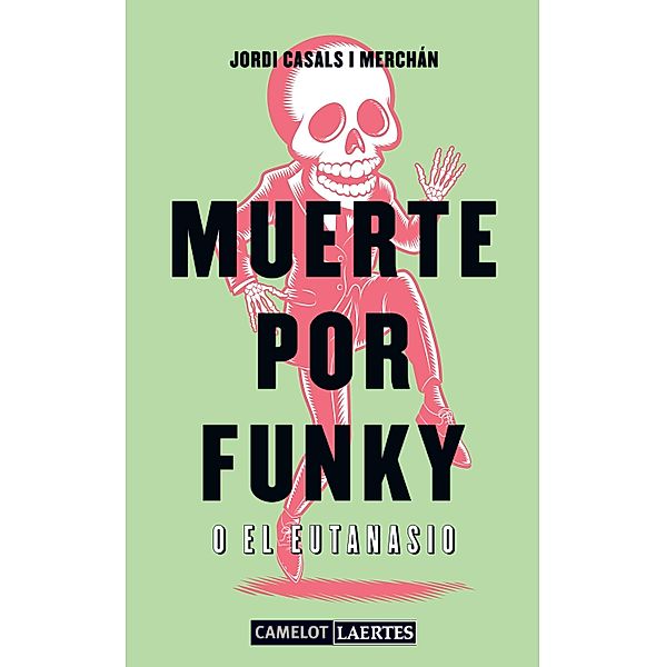 Muerte por Funky o el Eutanasio / Camelot Bd.27, Jordi Casals i Merchán