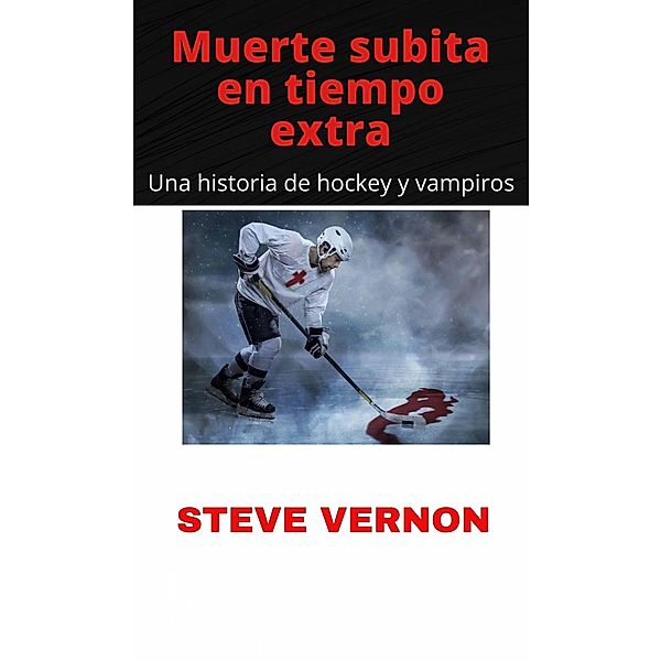Muerte subita en tiempo extra, Steve Vernon