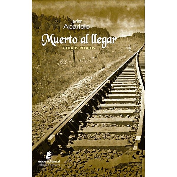 Muerto al llegar y otros relatos, Javier Aparicio
