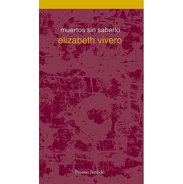 Muertos sin saberlo / Cuadernos de Bartleby, Elizabeth Vivero