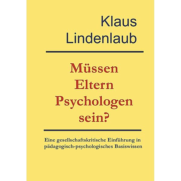 Müssen Eltern Psychologen sein?, Klaus Lindenlaub