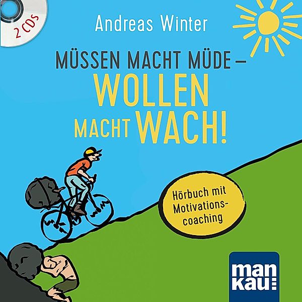 Müssen macht müde - Wollen macht wach!, 2 Audio-CDs, Andreas Winter