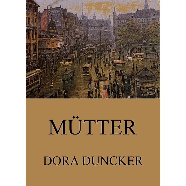 Mütter, Dora Duncker