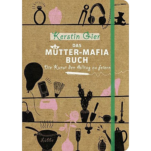 Mütter-Mafia / Das Mütter-Mafia-Buch, Kerstin Gier