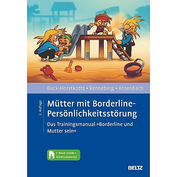 Mütter mit Borderline-Persönlichkeitsstörung, m. 1 Buch, m. 1 E-Book, Sigrid Buck-Horstkotte, Babette Renneberg, Charlotte Rosenbach