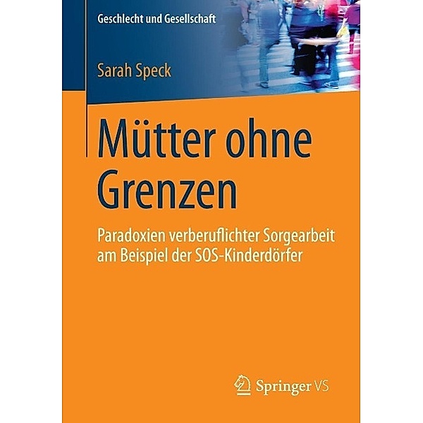 Mütter ohne Grenzen / Geschlecht und Gesellschaft Bd.56, Sarah Speck