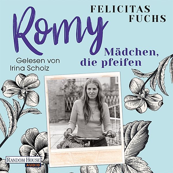 Mütter-Trilogie - 3 - Romy. Mädchen, die pfeifen, Felicitas Fuchs