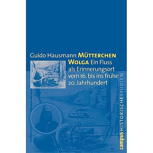 Mütterchen Wolga / Campus Historische Studien Bd.50, Guido Hausmann