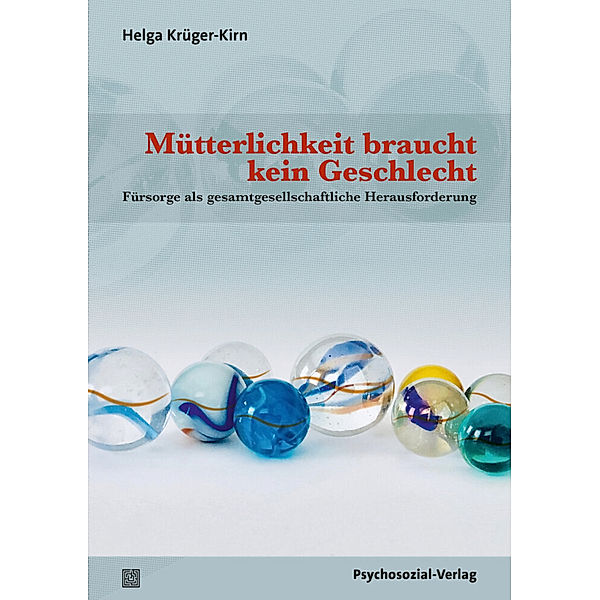 Mütterlichkeit braucht kein Geschlecht, Helga Krüger-Kirn