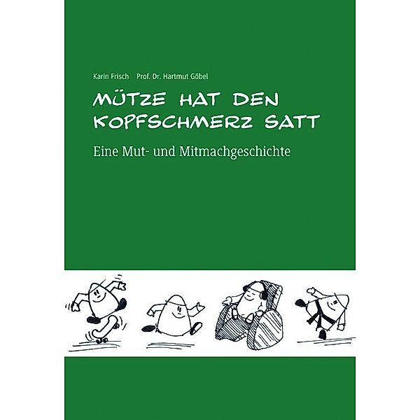 Mütze hat den Kopfschmerz satt. Mit CD, Karin Frisch, Hartmut Göbel