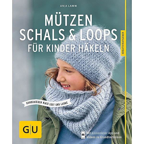 Mützen, Schals & Loops für Kinder häkeln, Anja Lamm