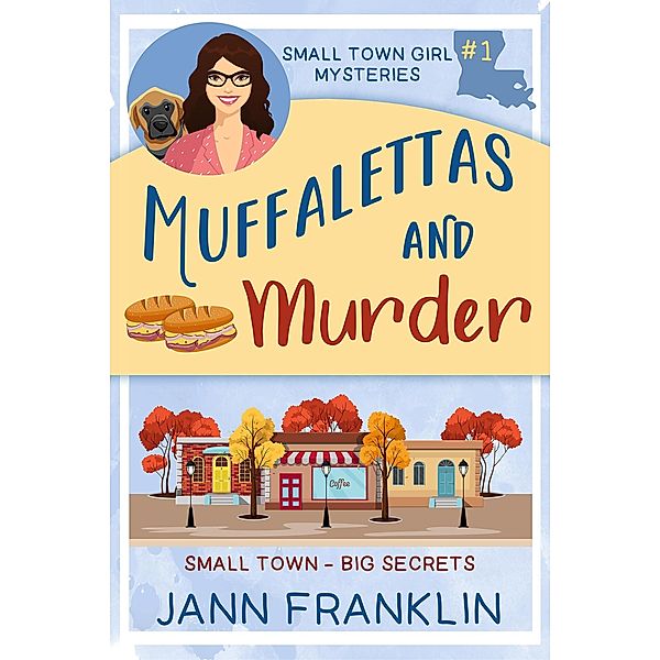 Muffalettas and Murder (Small Town Girl Mysteries, #1) / Small Town Girl Mysteries, Jann Franklin