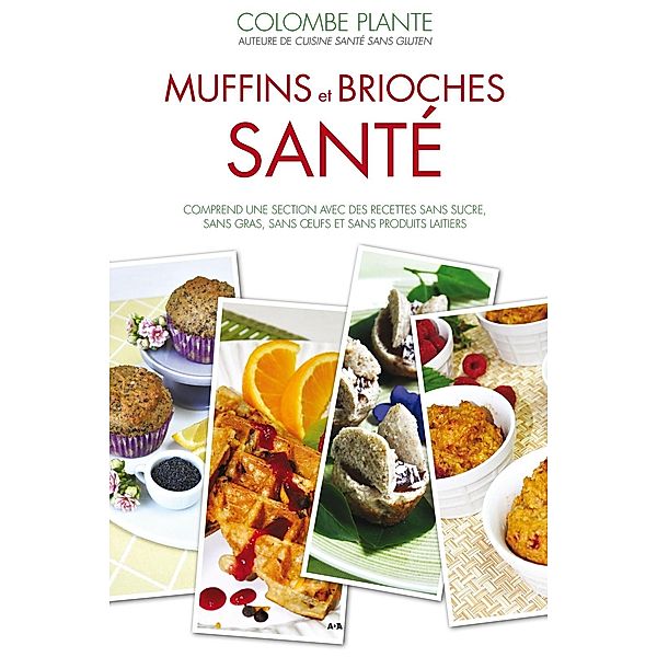 Muffins et brioches sante, Plante Colombe Plante