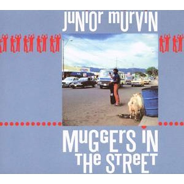 Muggers In The Street, Junior Murvin