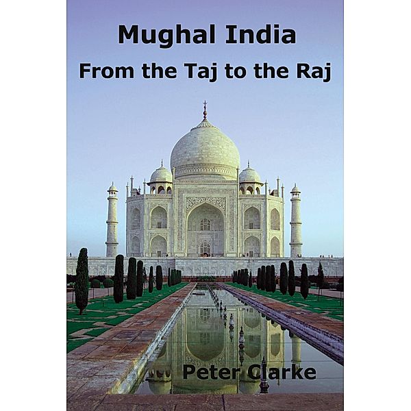 Mughal India / Peter Clarke, Peter Clarke