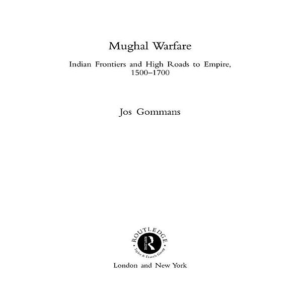 Mughal Warfare, J. J. L. Gommans