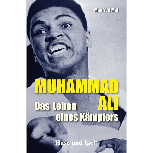 Muhammad Ali - Das Leben eines Kämpfers, Manfred Mai