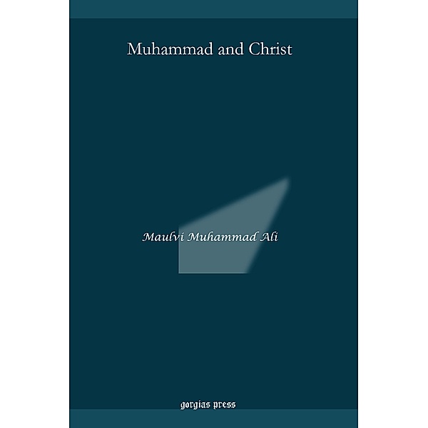Muhammad and Christ, Maulvi Muhammad Ali