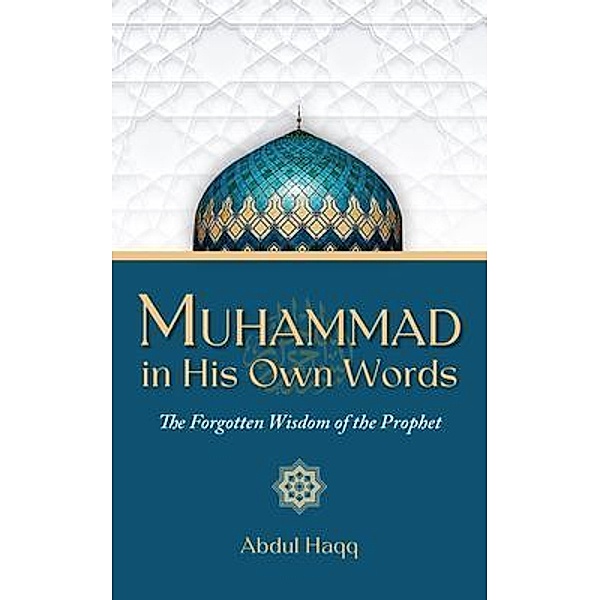 Muhammad in His Own Words, Abdul Haqq