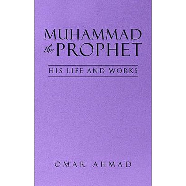 Muhammad The Prophet, Omar Ahmad