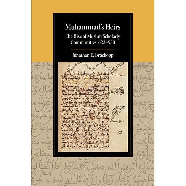 Muhammad's Heirs / Cambridge Studies in Islamic Civilization, Jonathan E. Brockopp