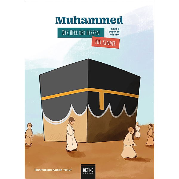 Muhammed - Der Herr der Herzen für Kinder