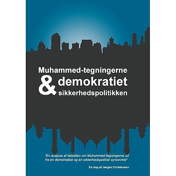 Muhammed-tegningerne, demokratiet og sikkerhedspolitikken, Jørgen Christensen