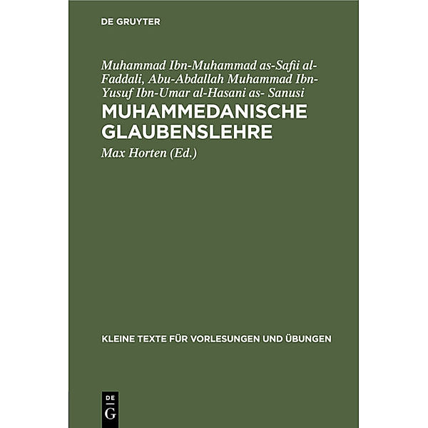 Muhammedanische Glaubenslehre, Muhammad Ibn-Muhammad as-Safii al- Faddali, Abu-Abdallah Muhammad Ibn-Yusuf Ibn-Umar al-Hasani as- Sanusi