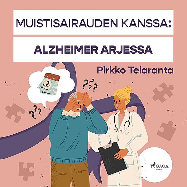 Muistisairauden kanssa: Alzheimer arjessa, Pirkko Telaranta