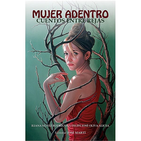 Mujer adentro. Cuento entre rejas, Iliana Núñez Rodríguez, Felipe José Oliva Alicea