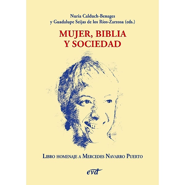 Mujer, Biblia y sociedad / Libros homenaje, Nuria Calduch-Benages, Guadalupe Seijas de los Ríos-Zarzosa
