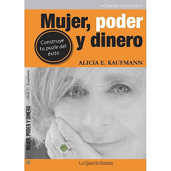 Mujer, poder y dinero / Talento Femenino, Alicia E. Kaufmann
