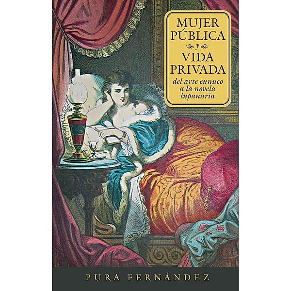 Mujer pública y vida privada / Monografías A Bd.258, Pura Fernández