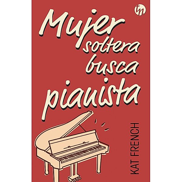 Mujer soltera busca pianista / Top Novel, Kat French