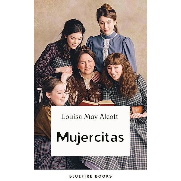 Mujercitas, Louisa May Alcott, Bluefire Books