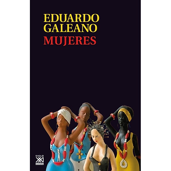 Mujeres / Biblioteca Eduardo Galeano Bd.16, Eduardo H. Galeano