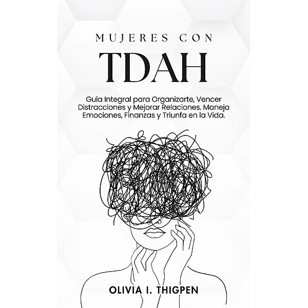 Mujeres con TDAH (Mente Saludable) / Mente Saludable, Olivia I. Thigpen Esp